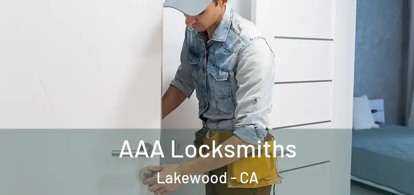 AAA Locksmiths Lakewood - CA