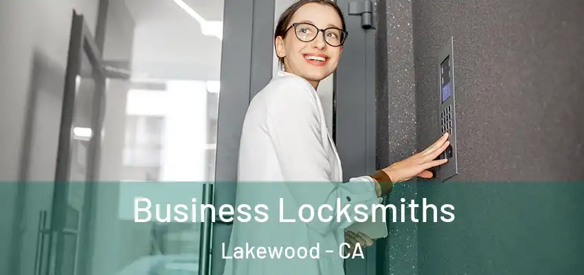 Business Locksmiths Lakewood - CA