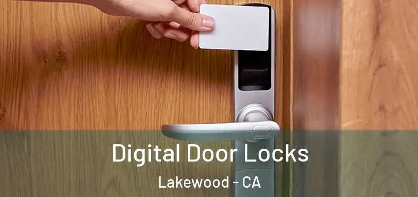 Digital Door Locks Lakewood - CA