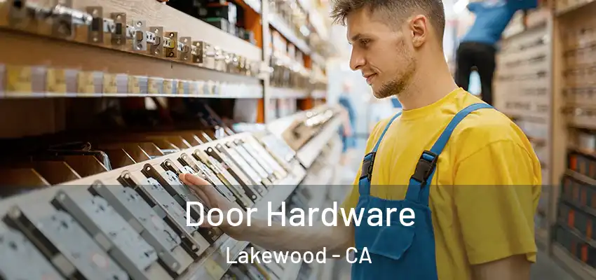  Door Hardware Lakewood - CA