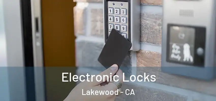 Electronic Locks Lakewood - CA