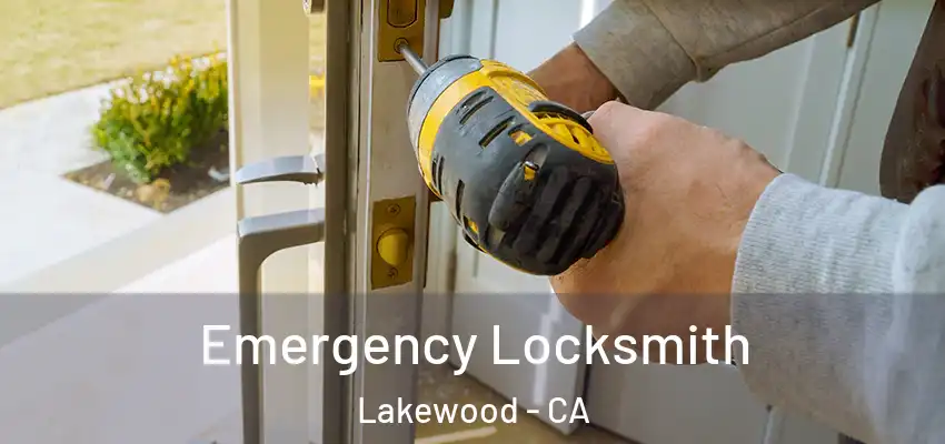 Emergency Locksmith Lakewood - CA