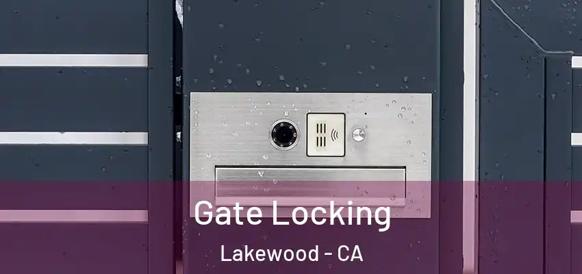  Gate Locking Lakewood - CA