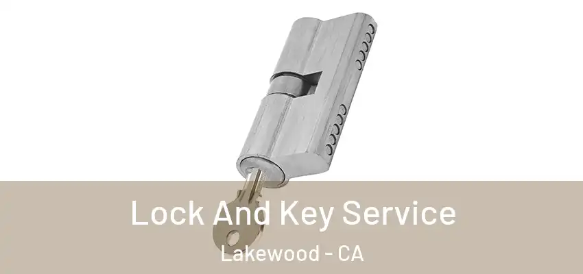 Lock And Key Service Lakewood - CA