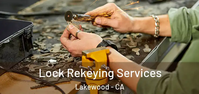 Lock Rekeying Services Lakewood - CA
