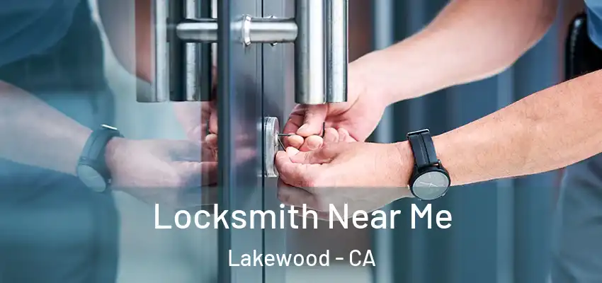 Locksmith Near Me Lakewood - CA
