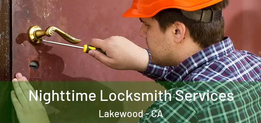 Nighttime Locksmith Services Lakewood - CA