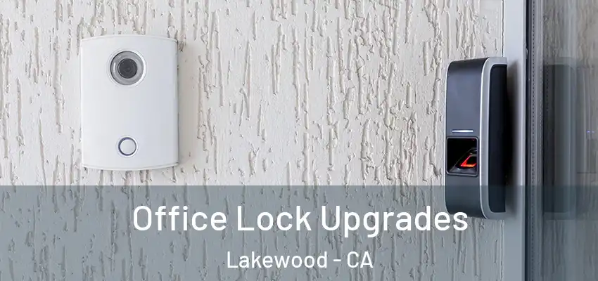 Office Lock Upgrades Lakewood - CA