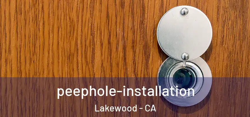 peephole-installation Lakewood - CA