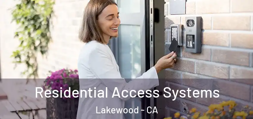 Residential Access Systems Lakewood - CA
