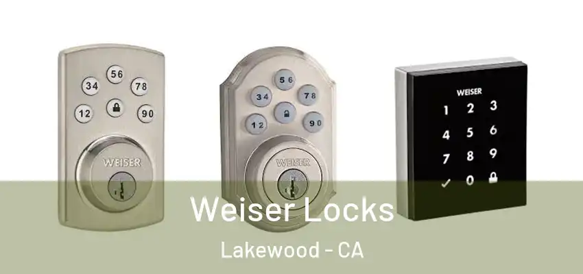 Weiser Locks Lakewood - CA